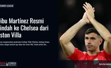 Dibu Martínez Resmi Pindah ke Chelsea dari Aston Villa