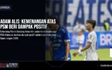 Adam Alis: Kemenangan Atas PSM Beri Dampak Positif