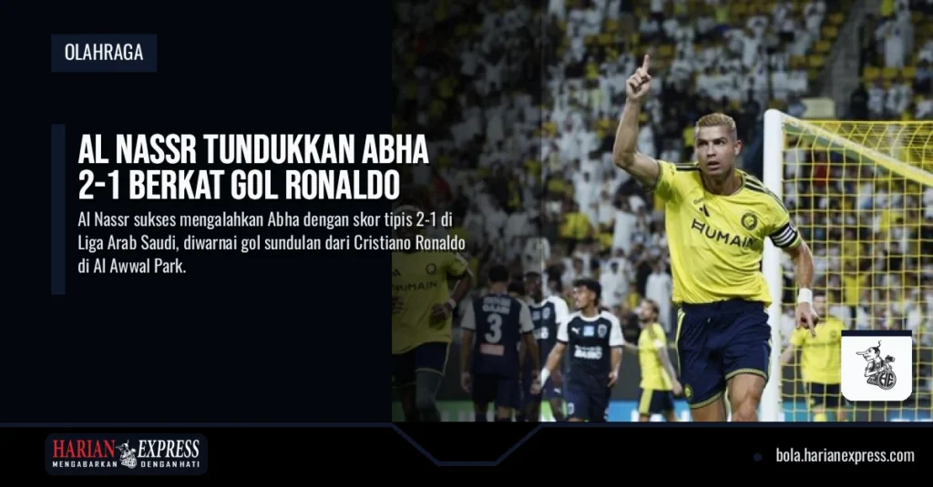 Al Nassr Tundukkan Abha 2-1 Berkat Gol Ronaldo