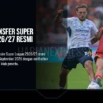Bursa Transfer Super League 2026/27 Resmi Ditutup