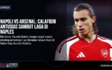 Napoli vs Arsenal: Calafiori Antusias Sambut Laga di Naples