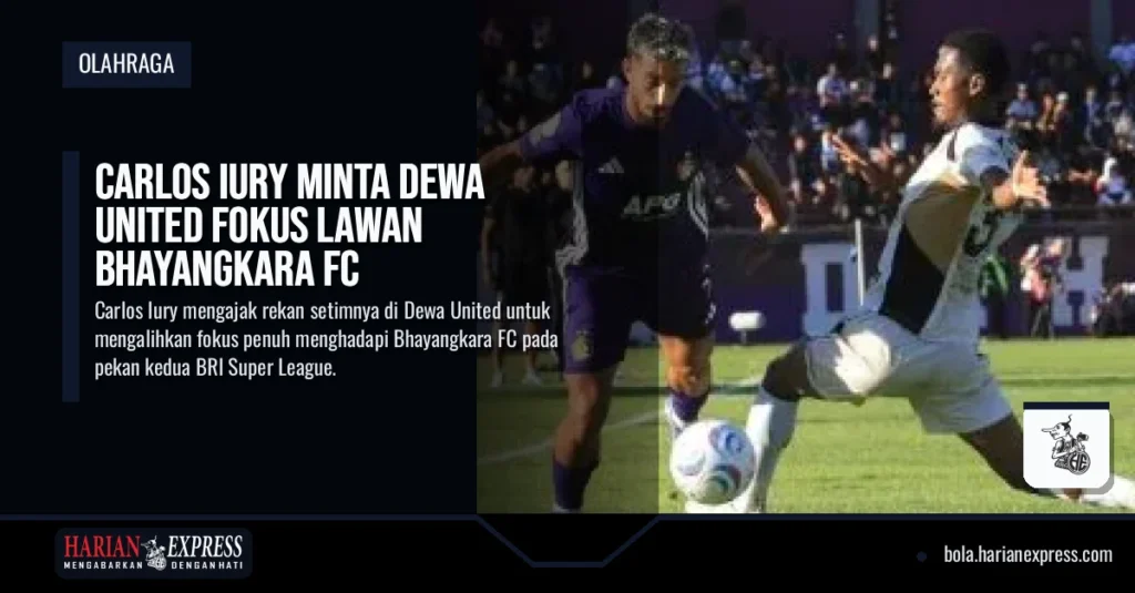 Carlos Iury Minta Dewa United Fokus Lawan Bhayangkara FC