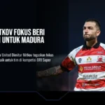 Dimitar Mitkov Fokus Beri Kontribusi untuk Madura United