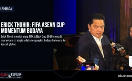 Erick Thohir: FIFA ASEAN Cup Momentum Budaya