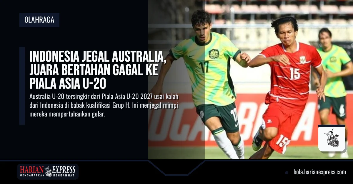 Indonesia Jegal Australia, Juara Bertahan Gagal ke Piala Asia U-20