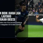 Inter Milan Bidik Juara Liga Champions, Lautaro Tegaskan Bukan Obsesi