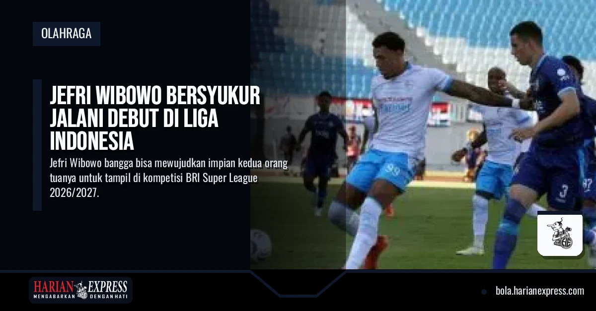 Jefri Wibowo Bersyukur Jalani Debut di Liga Indonesia