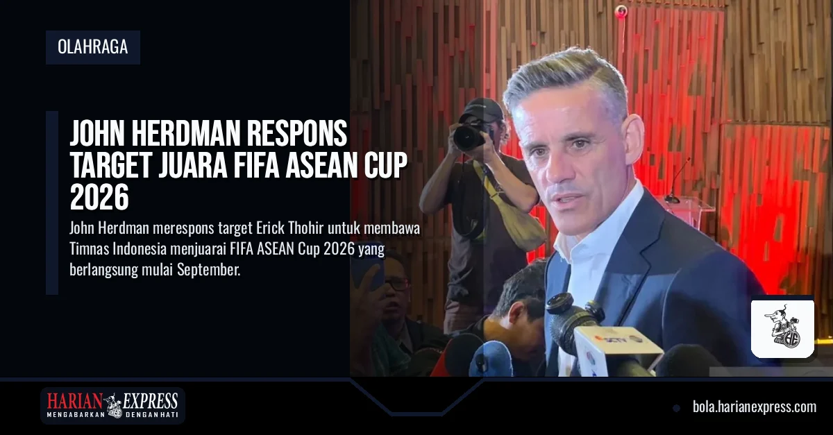 John Herdman Respons Target Juara FIFA ASEAN Cup 2026