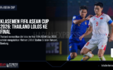 Klasemen FIFA ASEAN Cup 2026: Thailand Lolos ke Final