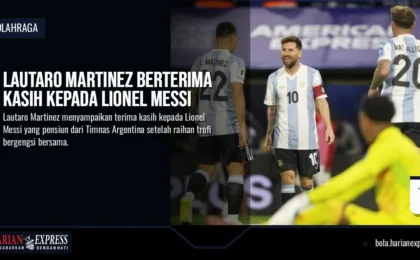 Lautaro Martinez Berterima Kasih kepada Lionel Messi