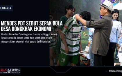 Mendes PDT Sebut Sepak Bola Desa Dongkrak Ekonomi