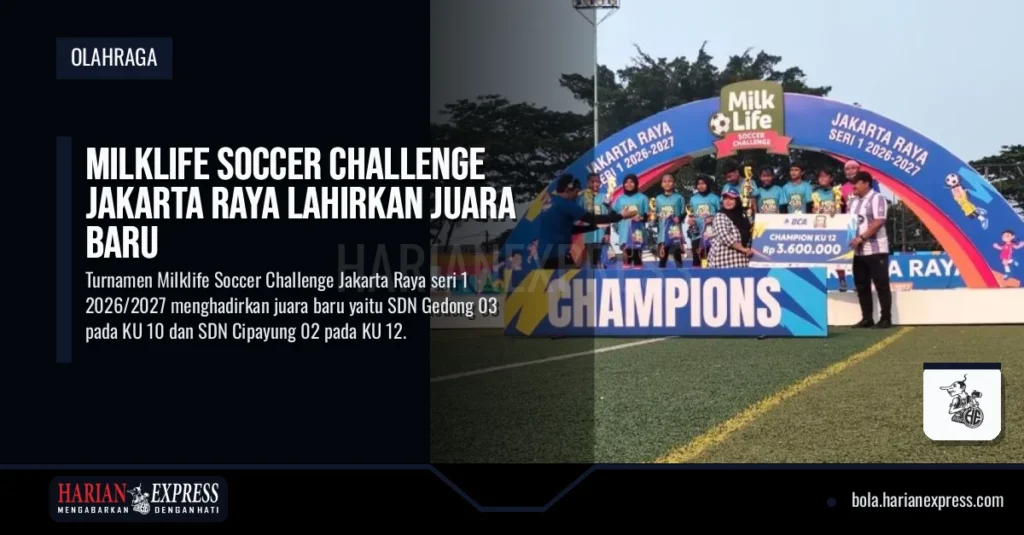Milklife Soccer Challenge Jakarta Raya Lahirkan Juara Baru