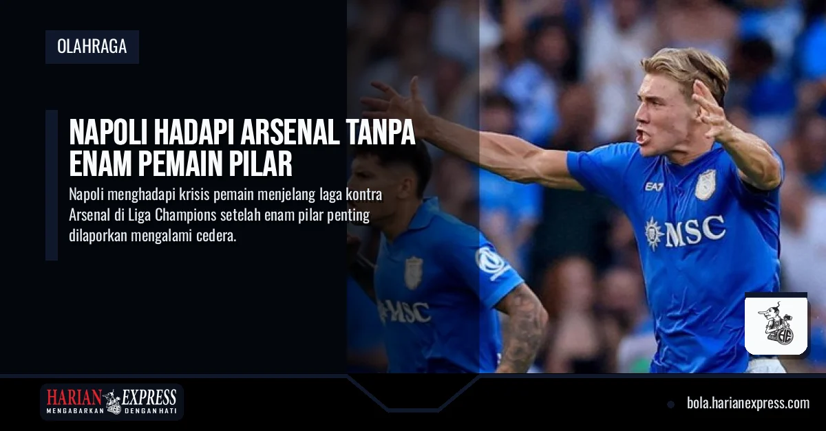 Napoli Hadapi Arsenal Tanpa Enam Pemain Pilar