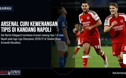 Arsenal Curi Kemenangan Tipis di Kandang Napoli