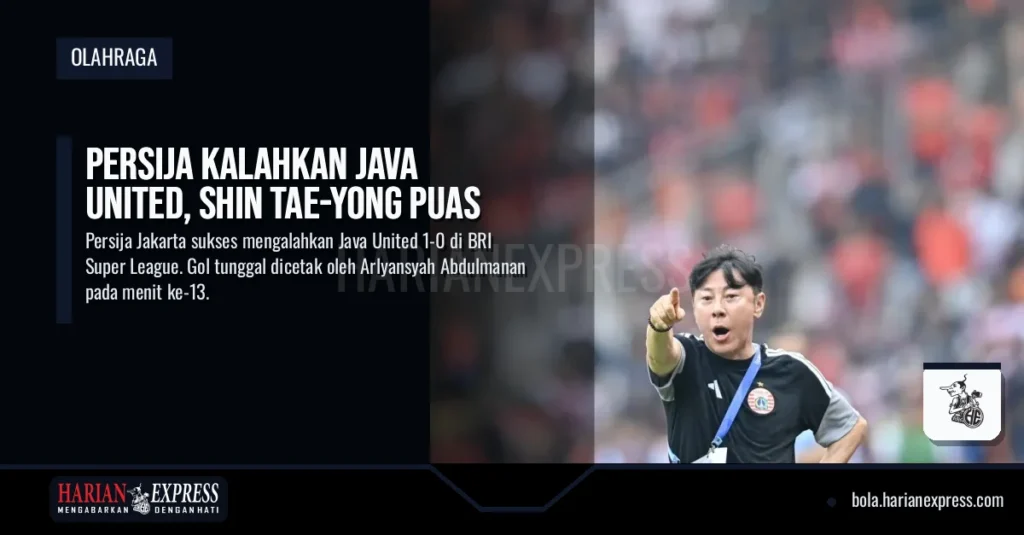 Persija Kalahkan Java United, Shin Tae-yong Puas