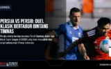 Persija Vs Persib: Duel Klasik Bertabur Bintang Timnas