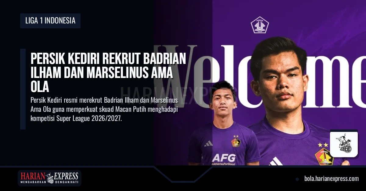 Persik Kediri Rekrut Badrian Ilham dan Marselinus Ama Ola