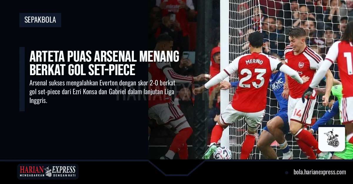 Arteta Puas Arsenal Menang Berkat Gol Set-piece