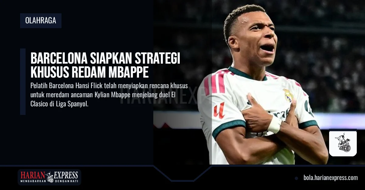 Barcelona Siapkan Strategi Khusus Redam Mbappe