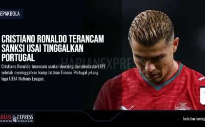 Cristiano Ronaldo Terancam Sanksi Usai Tinggalkan Portugal