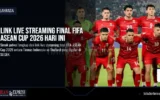 Link Live Streaming Final FIFA ASEAN Cup 2026 Hari Ini