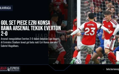 Gol Set Piece Ezri Konsa Bawa Arsenal Tekuk Everton 2-0