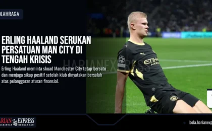Erling Haaland Serukan Persatuan Man City di Tengah Krisis