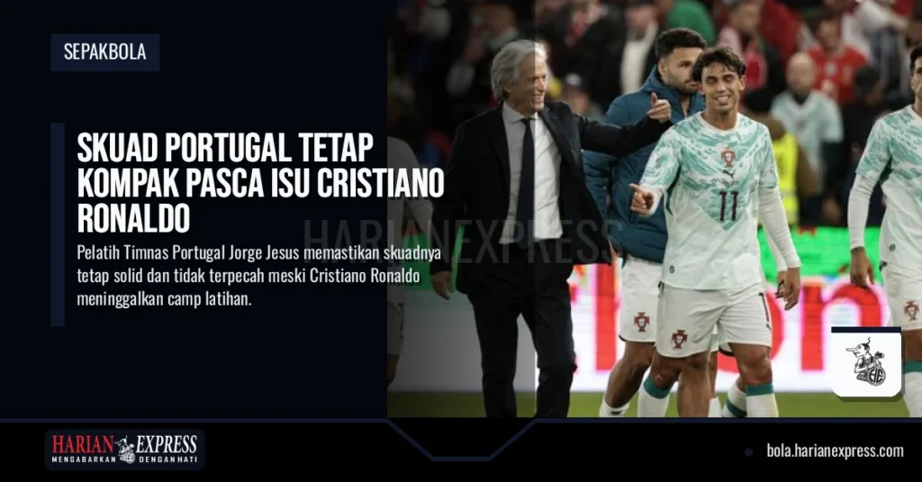 Skuad Portugal Tetap Kompak Pasca Isu Cristiano Ronaldo