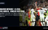 Madrid Menang 1-0 Atas Villarreal, Vinicius Red Card