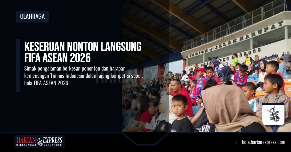 Keseruan Nonton Langsung FIFA ASEAN 2026