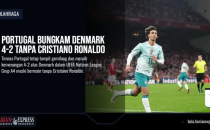 Portugal Bungkam Denmark 4-2 Tanpa Cristiano Ronaldo