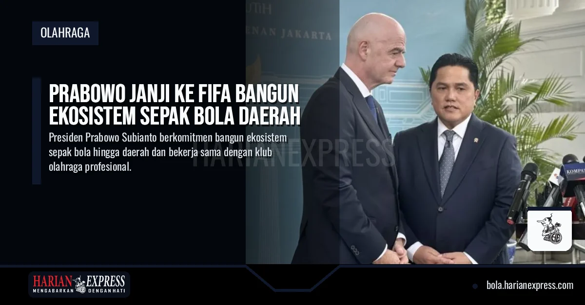 Prabowo Janji ke FIFA Bangun Ekosistem Sepak Bola Daerah