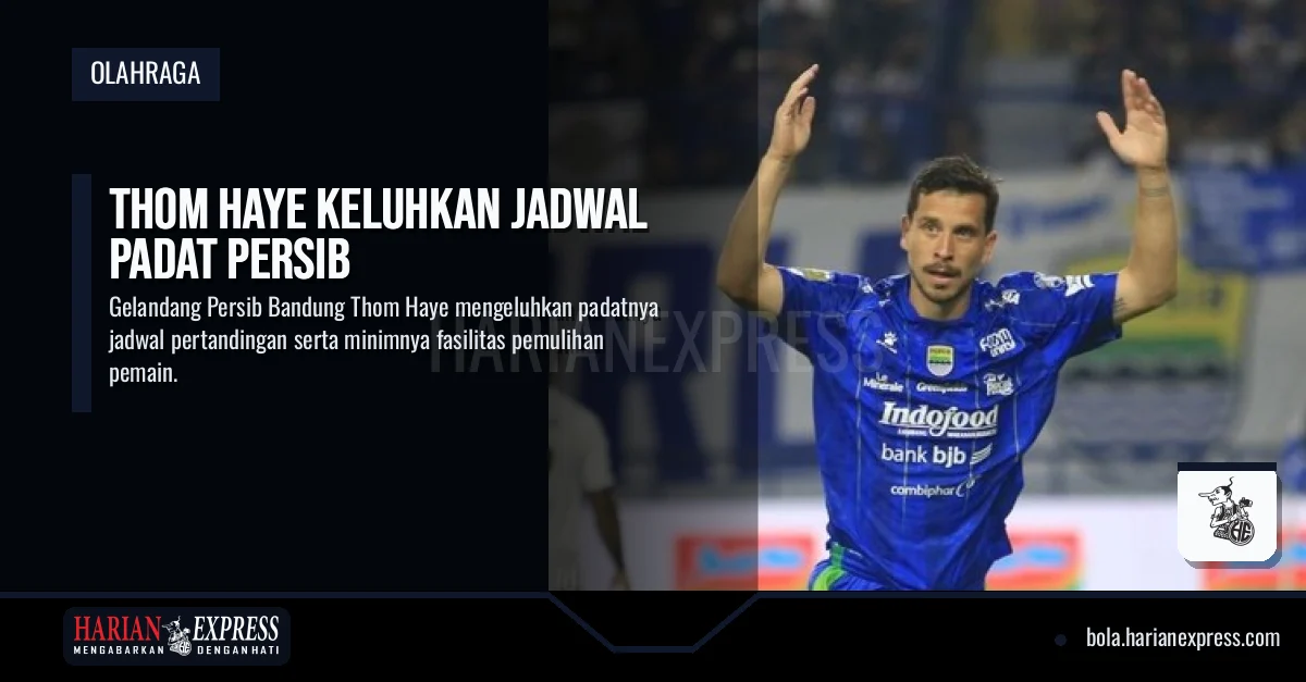 Thom Haye Keluhkan Jadwal Padat Persib
