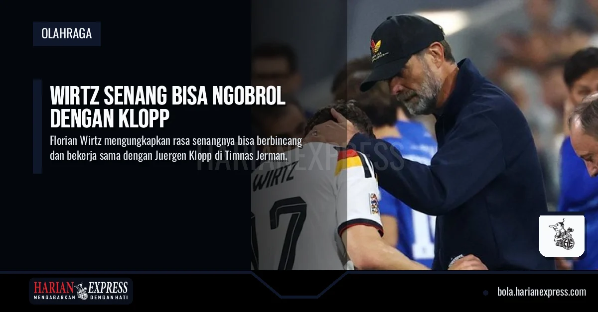 Wirtz Senang Bisa Ngobrol dengan Klopp