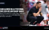 Xabi Alonso Nilai Performa Chelsea Belum Cukup Bagus
