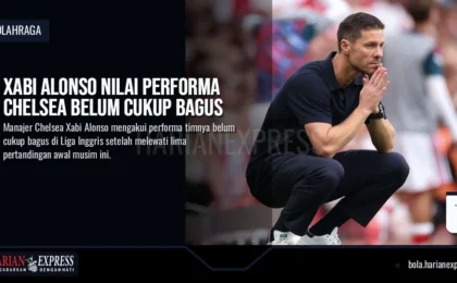 Xabi Alonso Nilai Performa Chelsea Belum Cukup Bagus